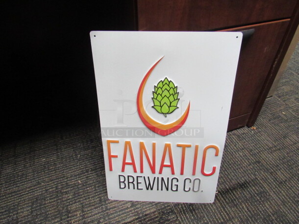 One 11.5X18 Fanatic Brewing Co Tin Sign.