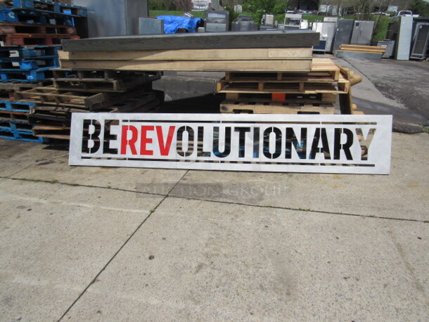 One Aluminum BE REVOLUTIONARY Wall Hanging Sign. 138X24