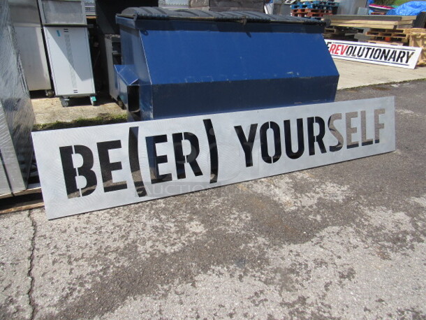 One Aluminum BE(ER) YOURSELF Wall Hanging Sign. 138X24